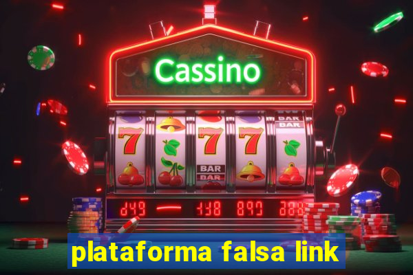 plataforma falsa link